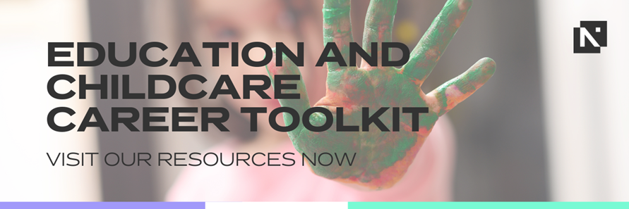 Click to view our Education and Childcare Career Toolkit