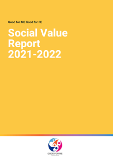 Good for ME Good for FE Social Value Report 2021-2022 front cover